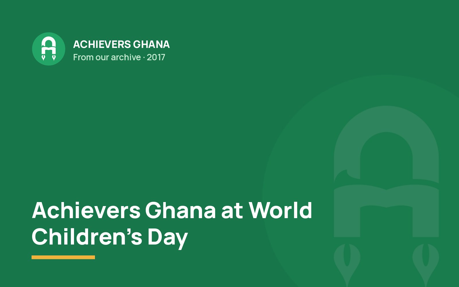 Achievers Ghana at World Children’s Day
