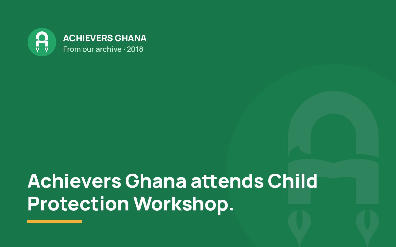 Achievers Ghana attends Child Protection Workshop.