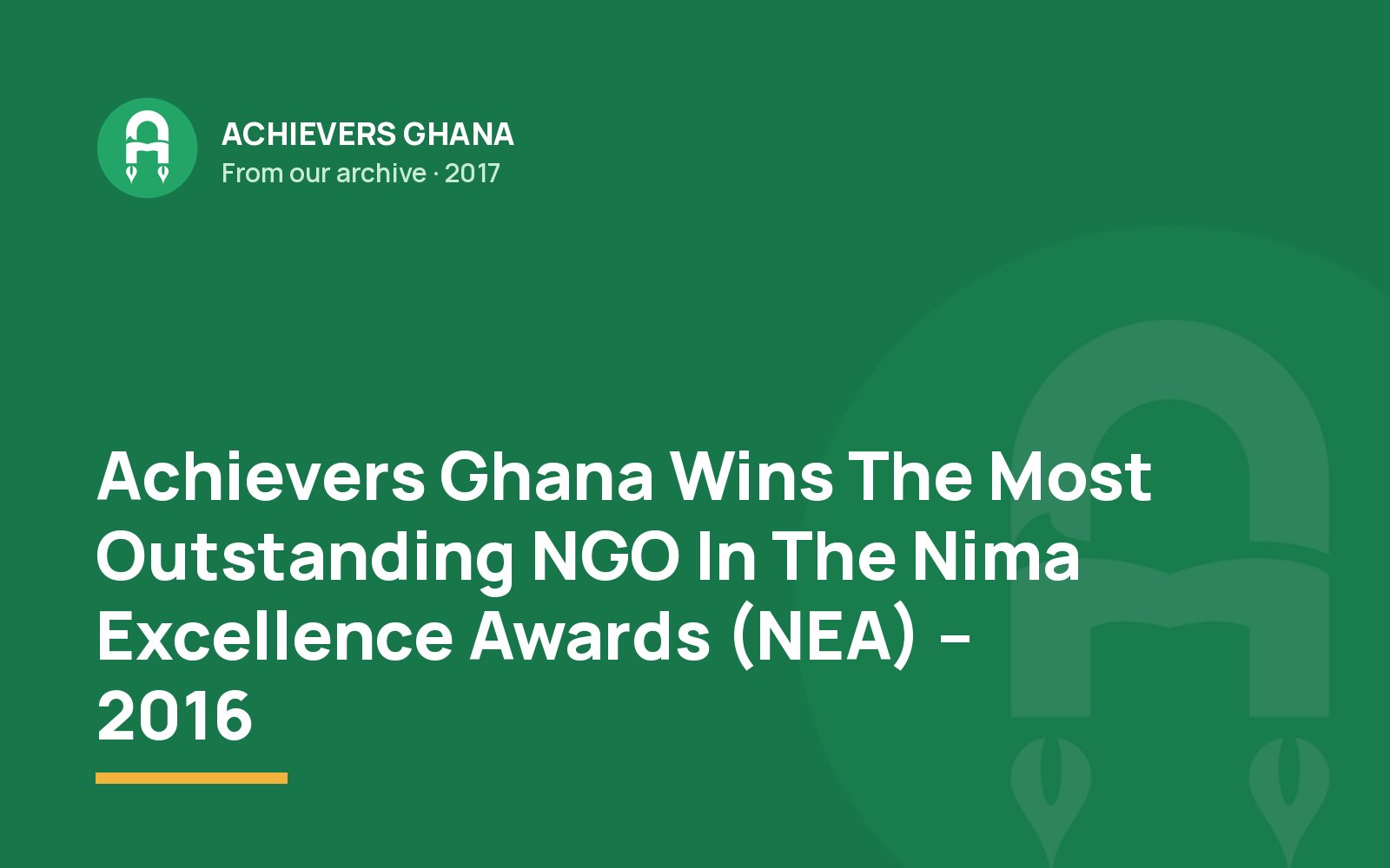 Achievers Ghana Wins The Most Outstanding NGO In The Nima Excellence Awards (NEA) – 2016
